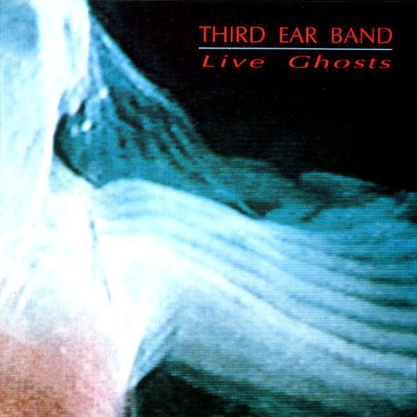 THIRD EAR BAND - Live Ghosts . MC Supply