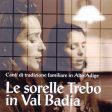 LE SORELLE TREBO - Alto Adige . Le sorelle Trebo in Val Badia . CD For Discount