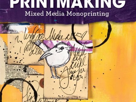 Dina Wakley: Playful Printmaking - Mixed Media Monoprinting For Discount