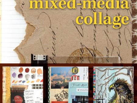 Gina Rossi Armfield: The No Excuses Approach to Mixed-Media Collage For Cheap