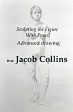 Jacob Collins: Sculpting The Figure With Pencil Discount