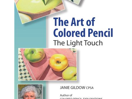 Janie Gildow: The Art of Colored Pencil - The Light Touch Supply