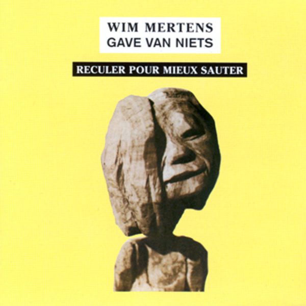 WIM MERTENS - Gave Van Niets Part IV   Reculer Pour Mieux Sauter . 3CD For Discount