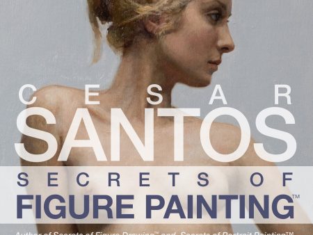 Cesar Santos: Secrets of Figure Painting For Cheap