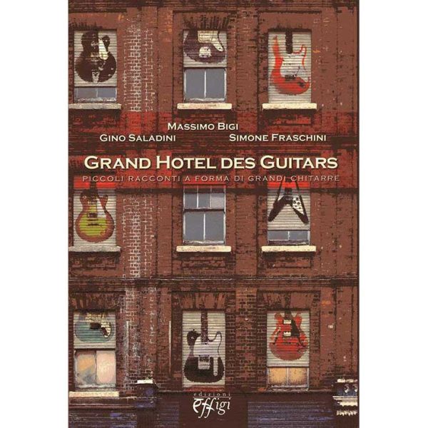 M. BIGI   G. SALADINI   S. FRASCHINI - Grand Hotel Des Guitars . BOOK + CD Discount