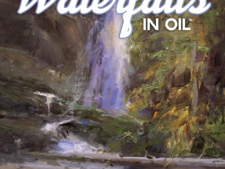 Howard Friedland: Painting Waterfalls in Oil Fashion