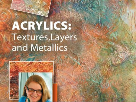 Jacqueline Sullivan: Acrylics - Textures, Layers and Metallics Hot on Sale