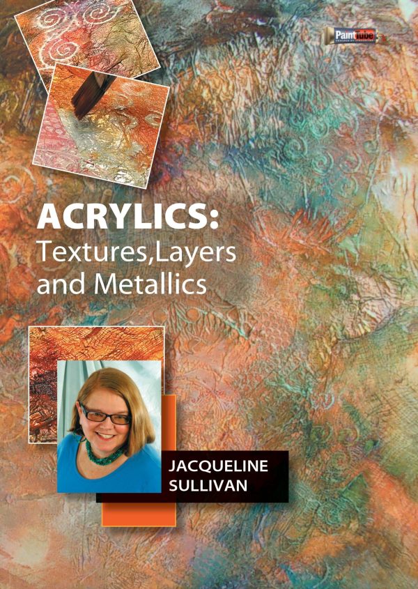 Jacqueline Sullivan: Acrylics - Textures, Layers and Metallics Hot on Sale