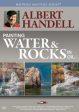 Albert Handell: Painting Water & Rocks in Oil Online Hot Sale