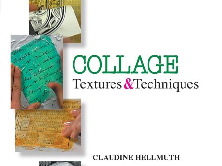 Claudine Hellmuth: Collage Textures & Techniques Hot on Sale