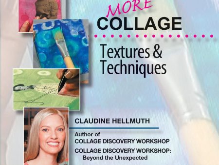 Claudine Hellmuth: MORE Collage Textures and Techniques on Sale