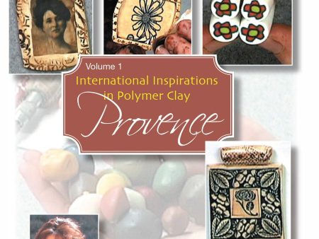 Dayle Doroshow: International Inspirations in Polymer Clay: Provence Hot on Sale