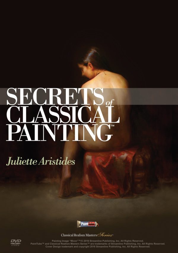 Juliette Aristides: Secrets of Classical Painting Discount