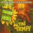 IL POZZO DI SAN PATRIZIO - Altri tempi . CD Online now