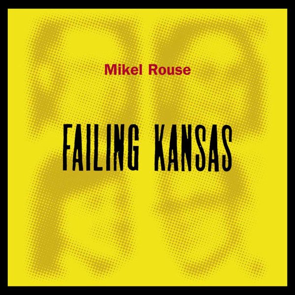 MIKEL ROUSE – Failing Kansas . CD Hot on Sale