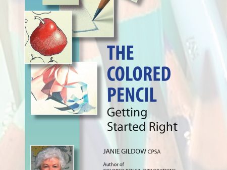 Janie Gildow: The Colored Pencil - Getting Started Right Online Hot Sale