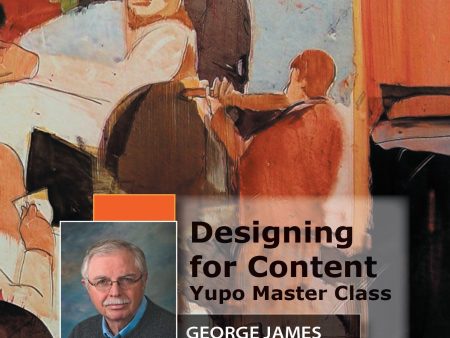 George James: Designing for Content - Yupo Master Class For Discount