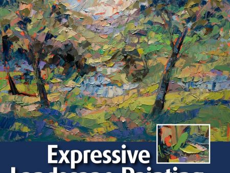 Cynthia Rosen: Expressive Landscape Painting — Palette Knife in Plein Air Hot on Sale